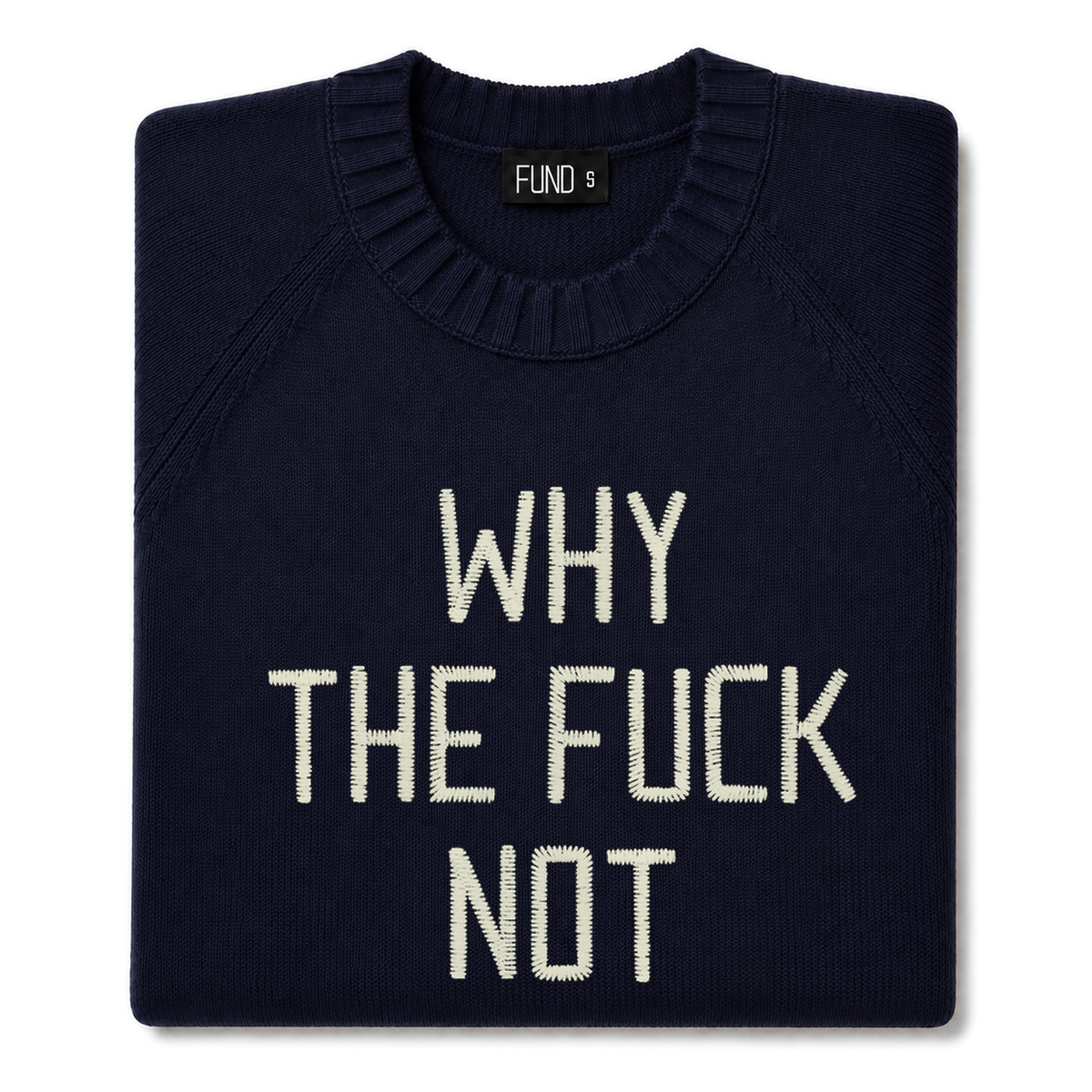 Made-in-England "Why the Fuck Not" Embroidered Jumper